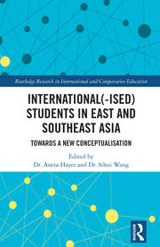 International(-ised) Students in East and Southeast Asia: Towards a New Conceptualisation book cover