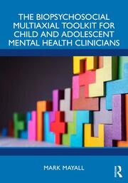 The Biopsychosocial Multiaxial Toolkit for Child and Adolescent Mental Health Clinicians book cover