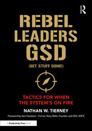 Rebel Leaders GSD (Get Stuff Done!): Tactics for When the System's on Fire book cover