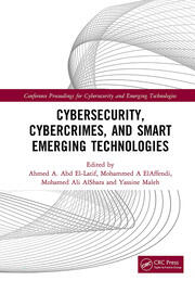 Cybersecurity, Cybercrimes, and Smart Emerging Technologies: Proceedings of the Second International Conference on Cybersecurity, Cybercrimes, and Smart Emerging Technologies (CCSET 2023), Riyadh, Saudi Arabia, 5th–7th December, 2023 book cover