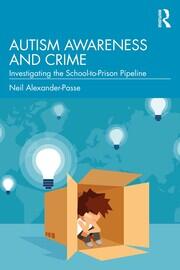 Autism Awareness and Crime: Investigating the School-to-Prison Pipeline book cover