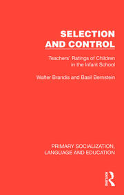 Selection and Control: Teachers' Ratings of Children in the Infant School book cover