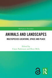 Animals and Landscapes: Multispecies Locations, Space and Place book cover