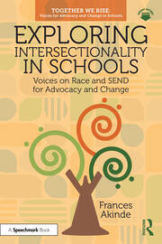 Exploring Intersectionality in Schools: Voices on Race and SEND for Advocacy and Change book cover