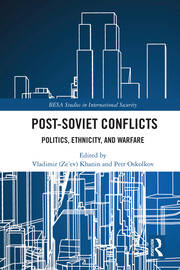 Post-Soviet Conflicts: Politics, Ethnicity, and Warfare book cover