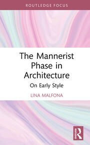 The Mannerist Phase in Architecture: On Early Style book cover