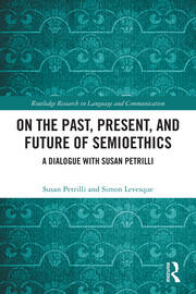 On the Past, Present, and Future of Semioethics: A Dialogue with Susan Petrilli book cover