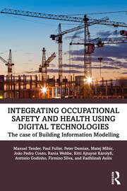 Integrating  Occupational Safety and Health using Digital Technologies: The case of Building Information Modelling book cover