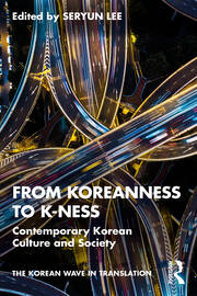 From Koreanness to K-ness: Contemporary Korean Culture and Society book cover