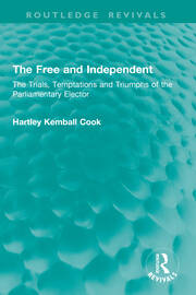 The Free and Independent: The Trials, Temptations and Triumphs of the Parliamentary Elector book cover