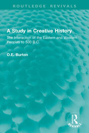 A Study in Creative History: The Interaction of the Eastern and Western Peoples to 500 B.C. book cover