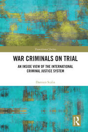 War Criminals on Trial: An Inside View of the International Criminal Justice System book cover