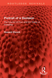 Portrait of a Decision: The Council of Four and the Treaty of Versailles book cover