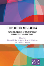 Exploring Nostalgia: Empirical Studies of Contemporary Experiences and Practices book cover