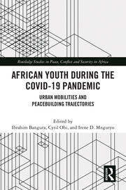 African Youth during the COVID-19 Pandemic: Urban Mobilities and Peacebuilding Trajectories book cover