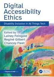 Digital Accessibility Ethics: Disability Inclusion in All Things Tech book cover
