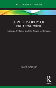 A Philosophy of Natural Wine: Nature, Artifacts, and the Space in Between book cover
