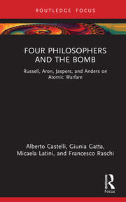 Four Philosophers and the Bomb: Russell, Aron, Jaspers, and Anders on Atomic Warfare book cover