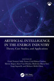 Artificial Intelligence in the Energy Industry: Theory, Case Studies, and Applications book cover