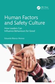 Human Factors and Safety Culture: How Leaders Can Influence Behaviours for Good book cover