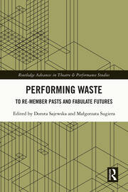 Performing Waste: To Re-member Pasts and Fabulate Futures book cover