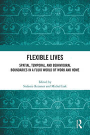 Flexible Lives: Spatial, Temporal, and Behavioural Boundaries in a Fluid World of Work and Home book cover