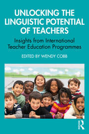 Unlocking the Linguistic Potential of Teachers: Insights from International Teacher Education Programmes book cover