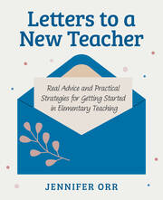 Letters to a New Teacher: Real Advice and Practical Strategies for Getting Started in Elementary Teaching book cover