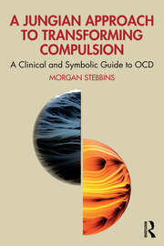 A Jungian Approach to Transforming Compulsion: A Clinical and Symbolic Guide to OCD book cover