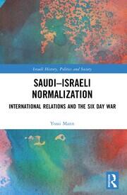 Saudi–Israeli Normalization: International Relations and the Six Day War book cover