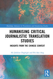 Humanising Critical Journalistic Translation Studies: Insights from the Chinese Context book cover