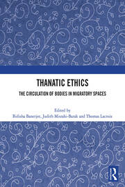 Thanatic Ethics: The Circulation of Bodies in Migratory Spaces book cover