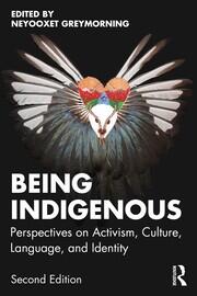 Being Indigenous: Perspectives on Activism, Culture, Language, and Identity book cover