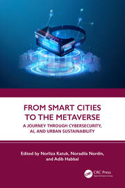 From Smart Cities to the Metaverse: A Journey through Cybersecurity, AI, and Urban Sustainability book cover