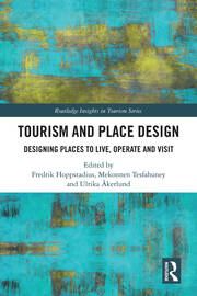 Tourism and Place Design: Designing Places to Live, Operate and Visit book cover