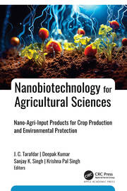 Nanobiotechnology for Agricultural Sciences: Nano-Agri-Input Products for Crop Production and Environmental Protection book cover