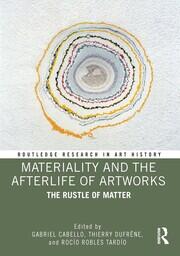 Materiality and The Afterlife of Artworks: The Rustle of Matter book cover