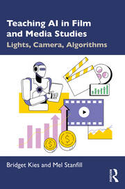 Teaching AI in Film and Media Studies: Lights, Camera, Algorithms book cover