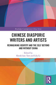 Chinese Diasporic Writers and Artists: Reimagining Identity and the Self Beyond and Without China book cover