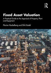 Fixed Asset Valuation: A Practical Guide to the Appraisal of Property, Plant and Equipment book cover