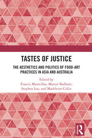 Tastes of Justice: The Aesthetics and Politics of Food-Art Practices in Asia and Australia book cover