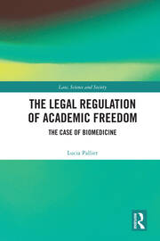 The Legal Regulation of Academic Freedom: The Case of Biomedicine book cover