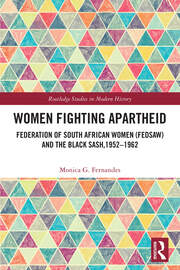 Women Fighting Apartheid: Federation of South African Women (FEDSAW) and the Black Sash, 1952–1962 book cover