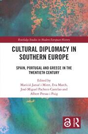 Cultural Diplomacy in Southern Europe: Spain, Portugal and Greece in the Twentieth Century book cover