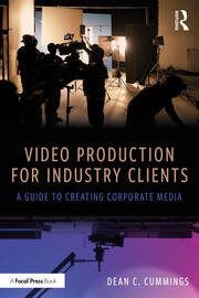 Video Production for Industry Clients: A Guide to Creating Corporate Media book cover
