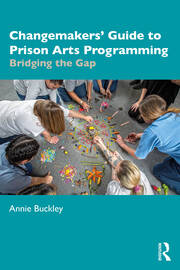 Changemakers' Guide to Prison Arts Programming: Bridging the Gap book cover