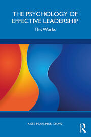 The Psychology of Effective Leadership: This Works book cover