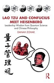 Lao Tzu and Confucius Meet Heisenberg: Leadership Wisdom from Quantum Science and Chinese Philosophy book cover