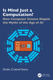 Is Mind Just a Computation?: How Computer Science Dispels the Myths of the Age of AI book cover