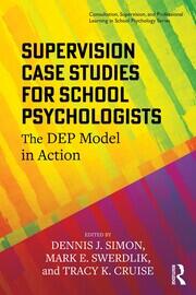 Supervision Case Studies for School Psychologists: The DEP Model in Action book cover